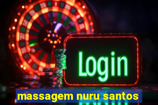 massagem nuru santos